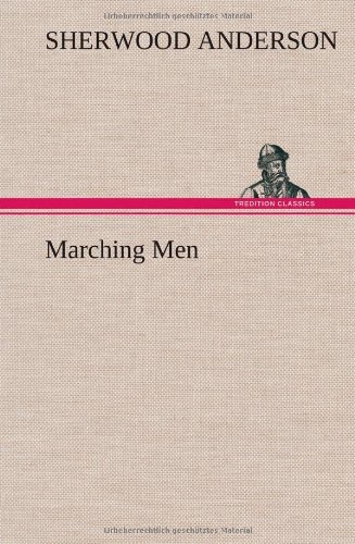 Cover for Sherwood Anderson · Marching men (Hardcover Book) (2012)