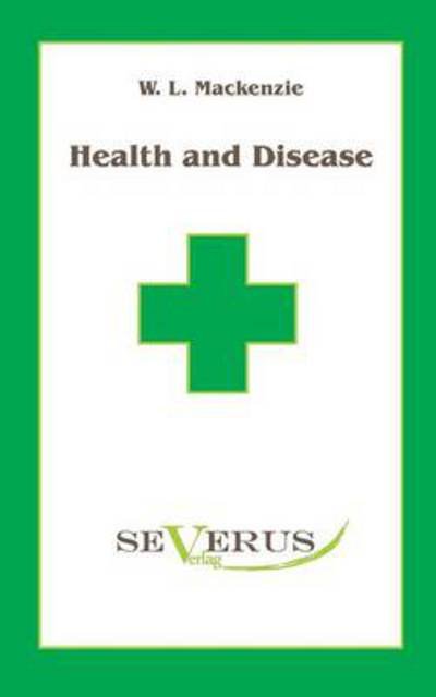 Cover for MacKenzie, William Leslie, Sir · Health and Disease (Paperback Book) (2011)