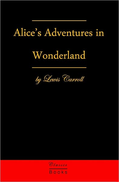 Alice's Adventures in Wonderland - Lewis Carroll - Books - Classic Books Publishing - 9783941579200 - January 15, 2009