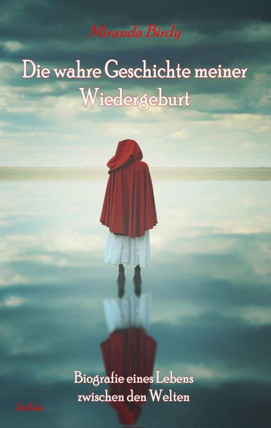 Die wahre Geschichte meiner Wiede - Birdy - Boeken -  - 9783957534200 - 