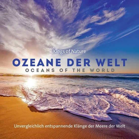 Ozeane Der Welt / Oceans of the World - Kings of Nature - Musiikki - AVITA - 9783957662200 - perjantai 24. helmikuuta 2017