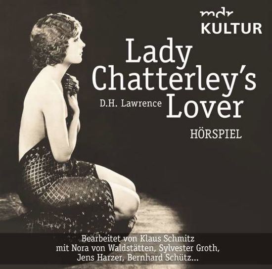 Cover for Lawrence,d.h.-v.waldstätten,n.-harzer,j.-groth,s.- · Lady Chatterley S Lover (Hörspiel Mdr Kultur) (CD) (2018)