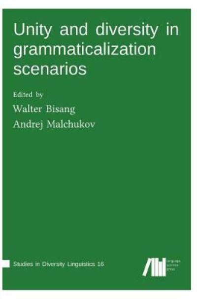 Cover for Walter Bisang · Unity and diversity in grammaticalization scenarios (Hardcover Book) (2017)