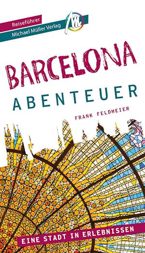 Cover for Frank Feldmeier · Barcelona - Abenteuer Reiseführer Michael Müller Verlag (Book) (2023)