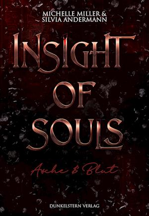 Cover for Silvia Andermann · Insight of Souls - Asche und Blut (Book) (2024)