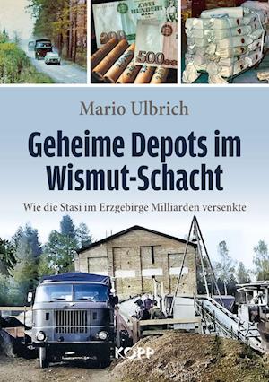 Cover for Mario Ulbrich · Geheime Depots im Wismut-Schacht (Book) (2024)