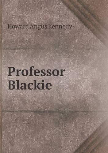 Cover for Howard Angus Kennedy · Professor Blackie (Paperback Book) (2013)