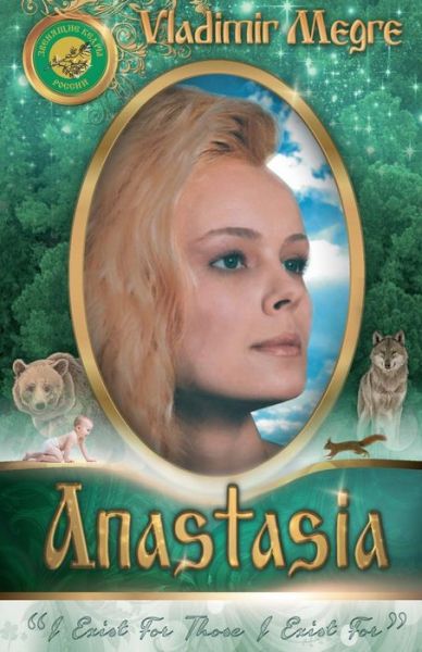 Anastasia: I Exist for Those I Exist for (Ringing Cedars of Russia) (Volume 1) - Vladimir Megre - Książki - Ringing Cedars Publishing House LLC - 9785906381200 - 3 listopada 2014