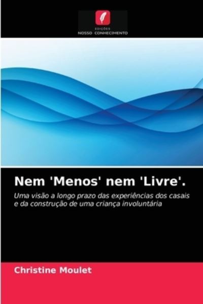 Cover for Christine Moulet · Nem 'Menos' nem 'Livre'. (Paperback Book) (2021)