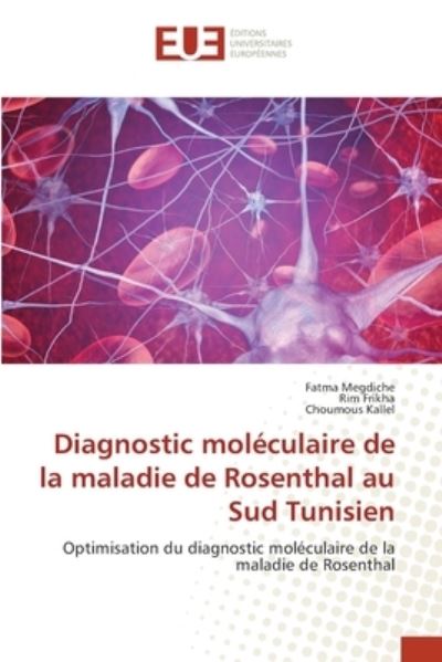 Cover for Fatma Megdiche · Diagnostic molculaire de la maladie de Rosenthal au Sud Tunisien (Paperback Book) (2022)