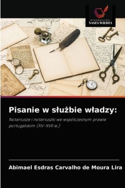 Cover for Abimael Esdras Carvalho de Moura Lira · Pisanie w slu?bie wladzy (Paperback Book) (2021)