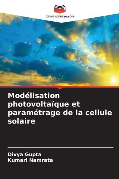 Cover for Divya Gupta · Modelisation photovoltaique et parametrage de la cellule solaire (Pocketbok) (2021)