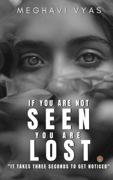 Cover for Meghavi Vyas · If you are not SEEN you are LOST (Paperback Book) (2020)
