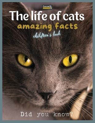 Cover for Conrad K Butler · The life of cats- amazing facts (Paperback Book) (2023)