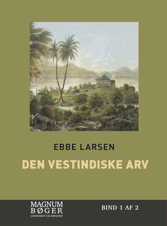 Den vestindiske arv - Ebbe Larsen - Books - Saga - 9788711795200 - June 16, 2017