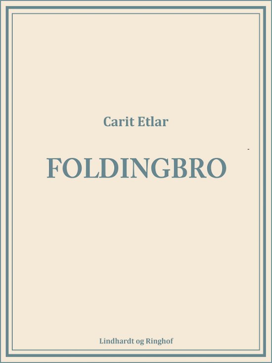 Cover for Carit Etlar · Foldingbro (Sewn Spine Book) [1e uitgave] (2017)