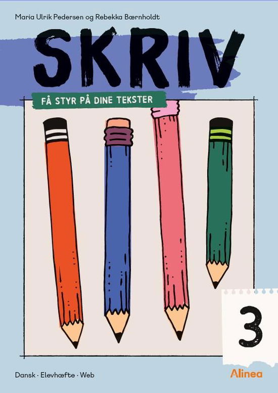 Cover for Rebekka Bærnholdt; Maria Ulrik Pedersen · Skriv: Skriv 3, Få styr på dine tekster (Sewn Spine Book) [1º edição] (2022)