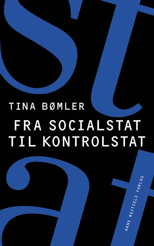 Tina Bømler · Fra socialstat til kontrolstat (Sewn Spine Book) [1st edition] (2011)