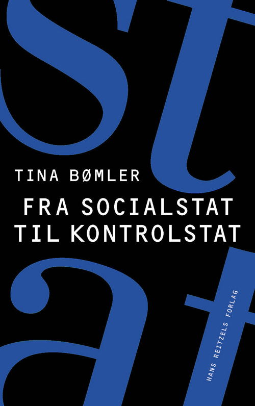 Cover for Tina Bømler · Fra socialstat til kontrolstat (Sewn Spine Book) [1. wydanie] (2011)