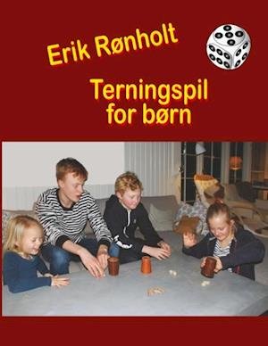 Cover for Erik Rønholt · Terningspil for børn (Paperback Book) [1er édition] (2019)