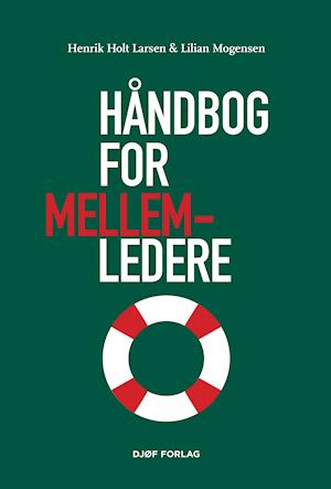 Håndbog for mellemledere - Lilian Mogensen Henrik Holt Larsen - Books - Djøf Forlag - 9788757450200 - December 1, 2020