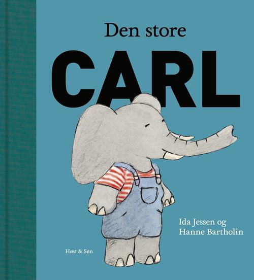 Cover for Ida Jessen; Hanne Bartholin · Carl-bøgerne: Den store Carl (Indbundet Bog) [1. udgave] (2015)