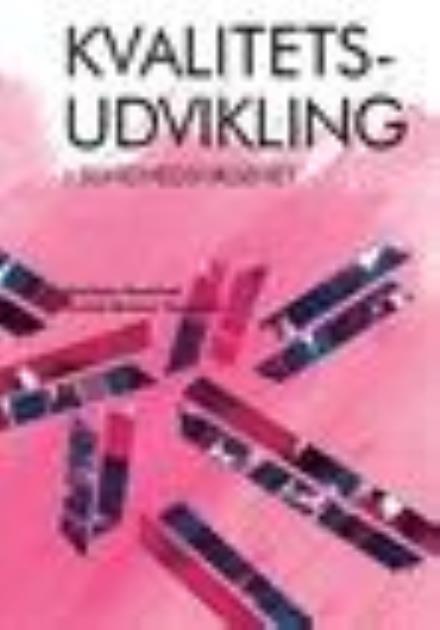 Kvalitetsudvikling I Sundhedsvæsenet - Henrik Breiner Kousholt og Christine Kousholt - Books - COK - 9788774248200 - 2013