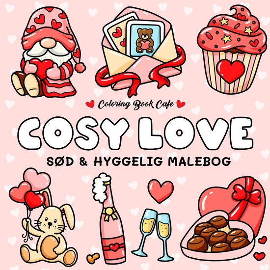 Cover for Coloring Book Cafe · Cozy Coloring: Malebog: Cozy Love - Cozy Coloring (Paperback Book) [1st edition] (2025)