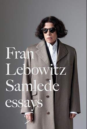 Cover for Fran Lebowitz · Fran Lebowitz Samlede essays (Inbunden Bok) [1:a utgåva] (2023)