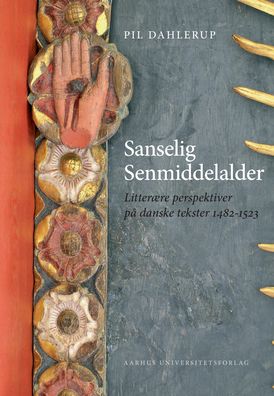 Cover for Pil Dahlerup · Sanselig senmiddelalder (Book) (2001)