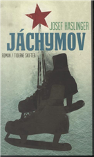 Cover for Josef Haslinger · Jáchymov (Sewn Spine Book) [1. wydanie] (2013)