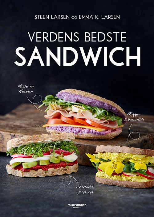 Steen Larsen & Emma K. Larsen · Verdens bedste sandwich (Bound Book) [2e uitgave] (2024)