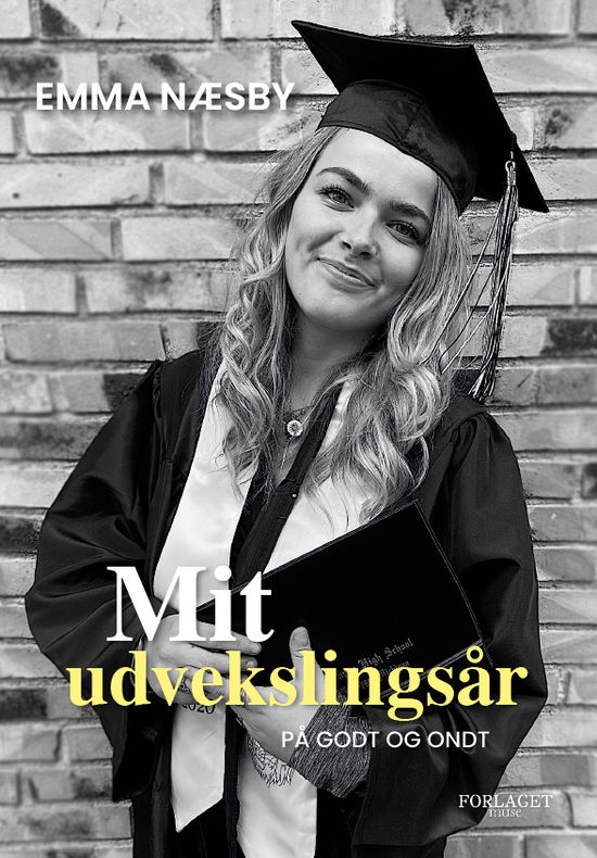 Cover for Emma Næsby · Mit udvekslingsår på godt og ondt (Sewn Spine Book) [1st edition] (2021)