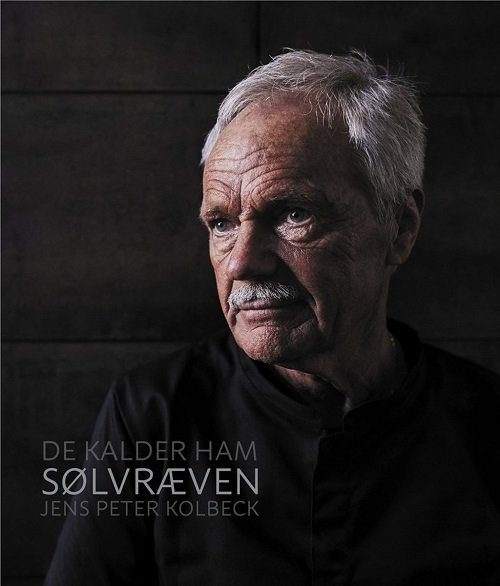 Cover for Jens Peter Kolbeck · De Kalder Ham Sølvræven (Hardcover Book) [1st edition] (2019)
