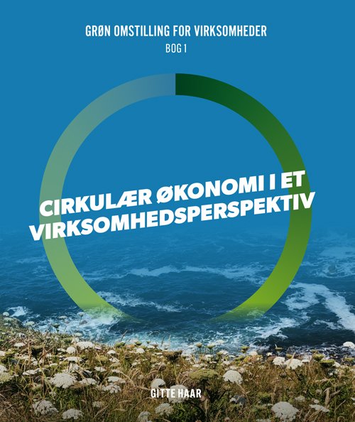 Cover for Gitte Haar · Grøn omstilling for virksomheder: Cirkulær økonomi i et virksomhedsperspektiv (Sewn Spine Book) [1st edition] (2021)