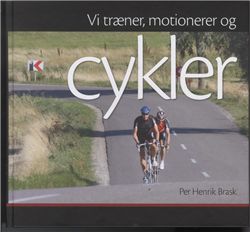 Cover for Per Henrik Brask · Vi træner, motionerer og cykler (Bound Book) [1. Painos] (2009)