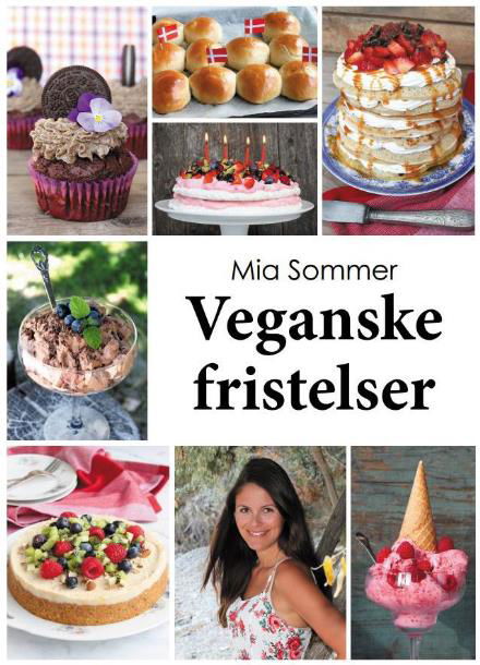 Veganske fristelser - Mia Sommer - Kirjat - Mia Sommer - 9788799986200 - perjantai 7. heinäkuuta 2017