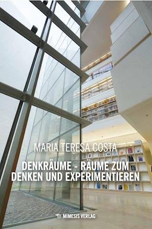 Cover for Costa Maria Teresa · Denkraume Raume Zum Denken Und Experimentieren (Bok)
