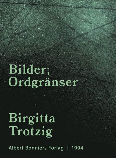 Cover for Birgitta Trotzig · Bilder ; Ordgränser (ePUB) (2017)