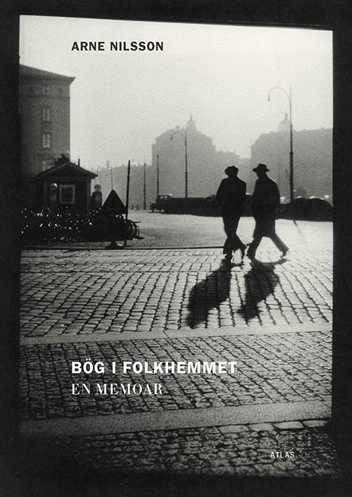 Nilsson Arne · Bög i folkhemmet : en memoar (Sewn Spine Book) (2016)