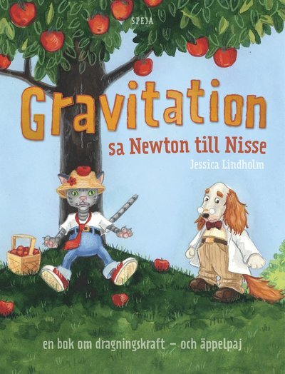 Cover for Jessica Lindholm · Nisse &amp; Newton: Gravitation! sa Newton till Nisse : en bok om dragningskraft - och äppelpaj (Bound Book) (2018)
