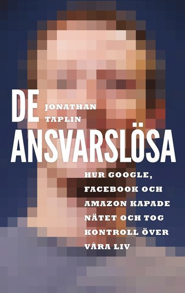 Cover for Jonathan Taplin · De ansvarslösa (Bog) (2017)