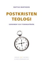 Cover for Mattias Martinson · Postkristen teologi : experiment och tydningsförsök (Bok) (2007)