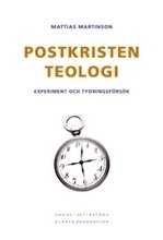 Cover for Mattias Martinson · Postkristen teologi : experiment och tydningsförsök (Book) (2007)