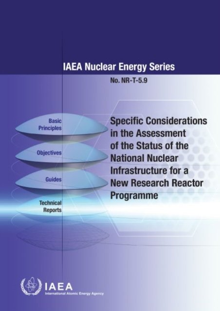 Cover for Iaea · Specific Considerations in the Assessment of the Status of the National Nuclear Infrastructure for a New Research Reactor Programme - IAEA Nuclear Energy (Taschenbuch) (2021)