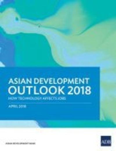 Cover for Asian Development Bank · Asian Development Outlook 2018: How Technology Affects Jobs (Paperback Book) (2018)