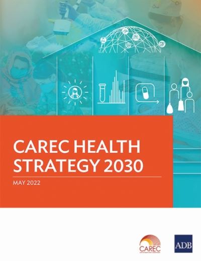 CAREC Health Strategy 2030 - Asian Development Bank - Bøger - Asian Development Bank - 9789292695200 - 30. august 2022