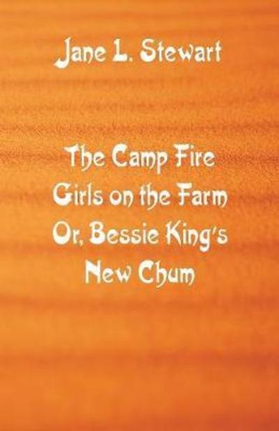 Cover for Jane L Stewart · The Camp Fire Girls on the Farm (Pocketbok) (2018)