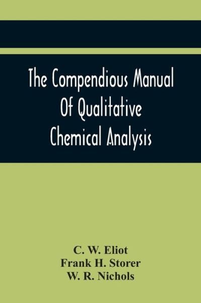 Cover for C W Eliot · The Compendious Manual Of Qualitative Chemical Analysis (Pocketbok) (2021)