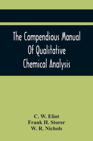 Cover for C W Eliot · The Compendious Manual Of Qualitative Chemical Analysis (Paperback Book) (2021)